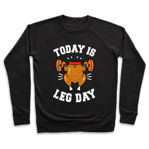 Today Is Leg Day (Thanksgiving Turkey) Sweatshirt - Black