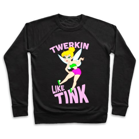 Twerkin Like Tink Sweatshirt - Black