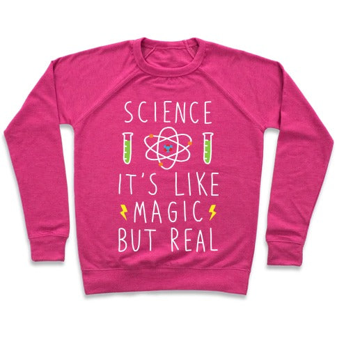 Science Is Like Magic But Real Sweatshirt - Deep Pink