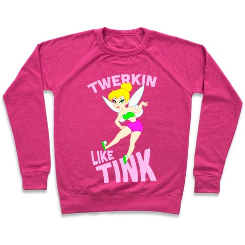 Twerkin Like Tink Sweatshirt - Deep Pink