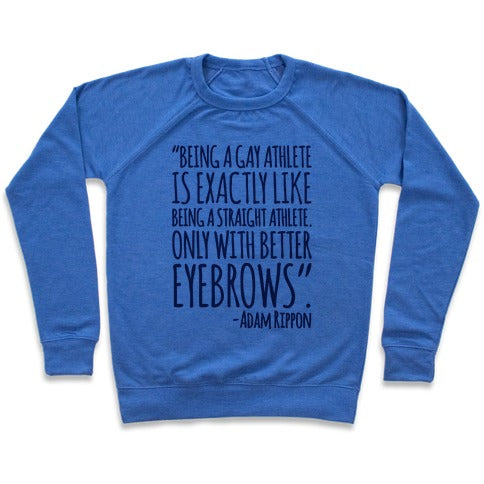 Gay Athletes Have Better Eyebrows Adam Rippon Quote Sweatshirt - Heathered Blue