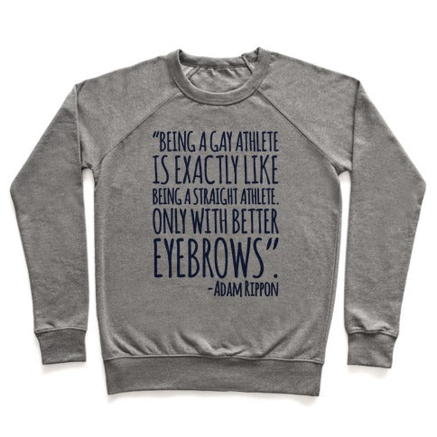 Gay Athletes Have Better Eyebrows Adam Rippon Quote Sweatshirt - Heathered Gray