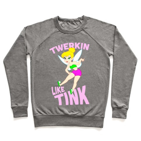 Twerkin Like Tink Sweatshirt - Heathered Gray