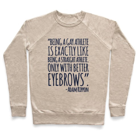Gay Athletes Have Better Eyebrows Adam Rippon Quote Sweatshirt - Heathered Oatmeal