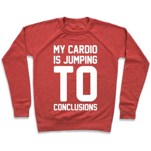 My Cardio Is Jumping To Conclusions Sweatshirt - Heathered Red