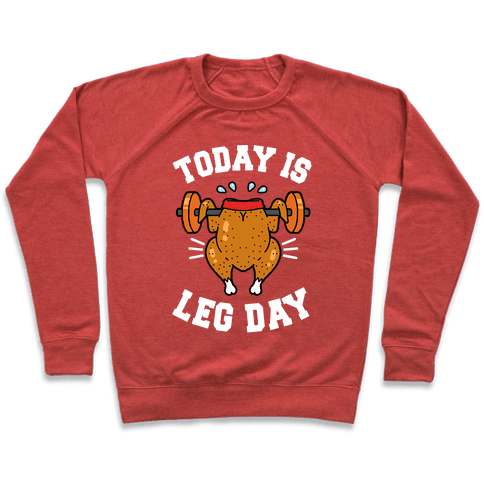 Today Is Leg Day (Thanksgiving Turkey) Sweatshirt - Heathered Red