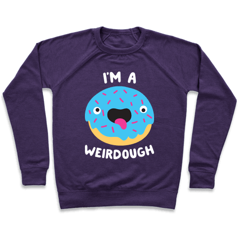 I'm A Weirdough Sweatshirt - Purple
