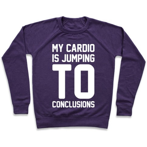 My Cardio Is Jumping To Conclusions Sweatshirt - Purple