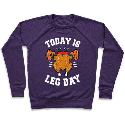 Today Is Leg Day (Thanksgiving Turkey) Sweatshirt - Purple