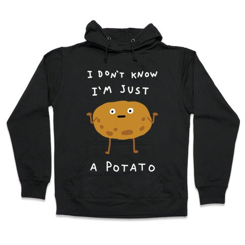 I Don't Know I'm Just A Potato Hoodie - Black