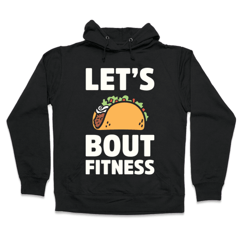 Let's Taco Bout Fitness Hoodie - Black