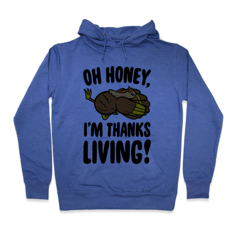 Oh Honey I'm Thanksliving Hoodie - Heathered Blue