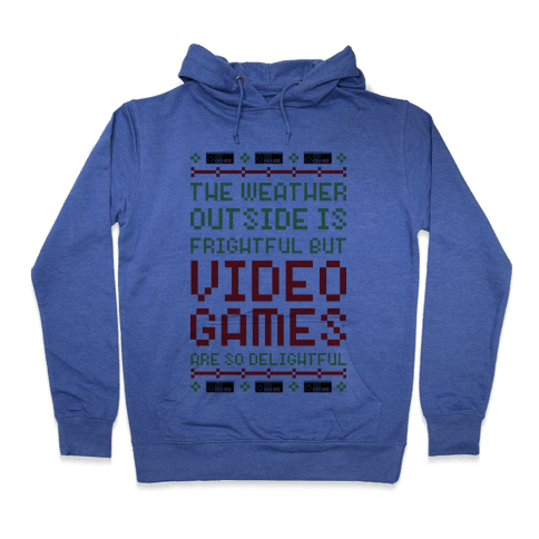 Video Games Are So Delightful Hoodie - Heathered Blue