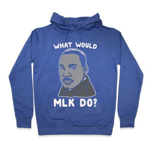  What Would MLK Do Hoodie - Heathered Blue