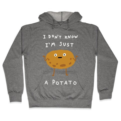 I Don't Know I'm Just A Potato Hoodie - Heathered Gray