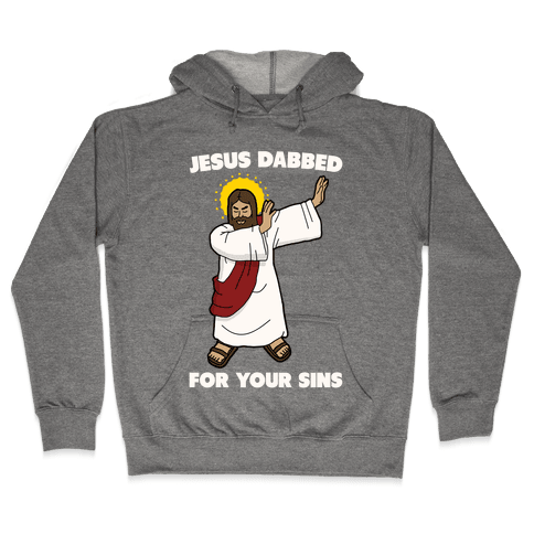 Jesus Dabbed For Your Sins Hoodie - Heathered Gray