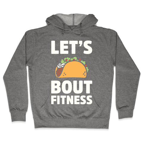 Let's Taco Bout Fitness Hoodie - Heathered Grey