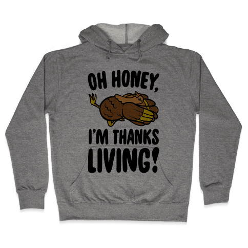Oh Honey I'm Thanksliving Hoodie - Heathered Gray