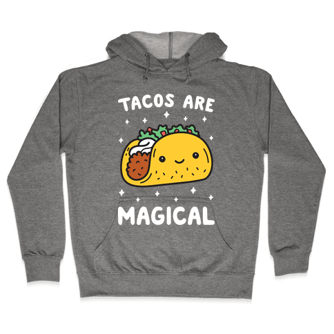 Tacos Are Magical Hoodie - Heathered Gray