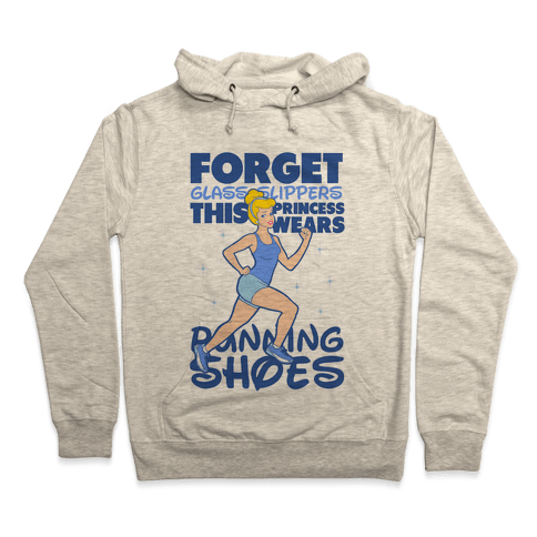 Forget Glass Slippers This Princess Wears Running Shoes Hoodie - Heathered Oatmeal