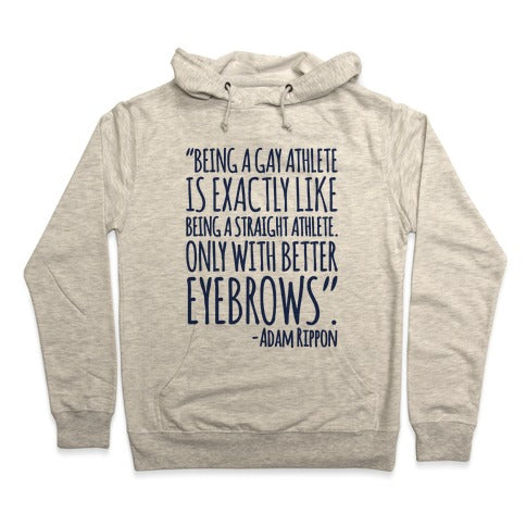 Gay Athletes Have Better Eyebrows Adam Rippon Quote Hoodie - Heathered Oatmeal