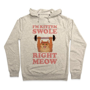 I'm Kitten Swole Right Meow Hoodie - Heathered Oatmeal
