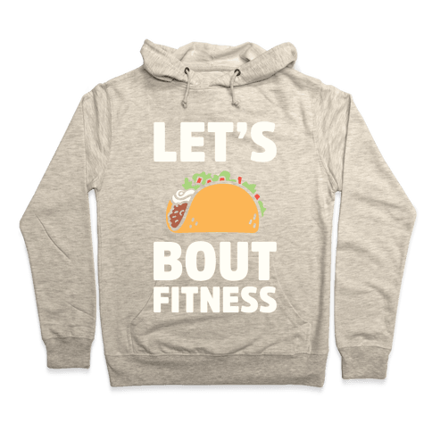 Let's Taco Bout Fitness Hoodie - Heathered Oatmeal