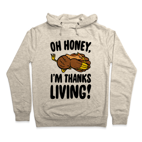 Oh Honey I'm Thanksliving Hoodie - Heathered oatmeal