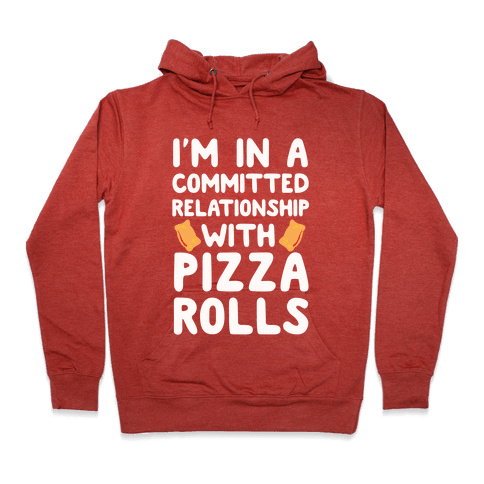 I'm In A Committed Relationship With Pizza Rolls Hoodie - Heathered Red