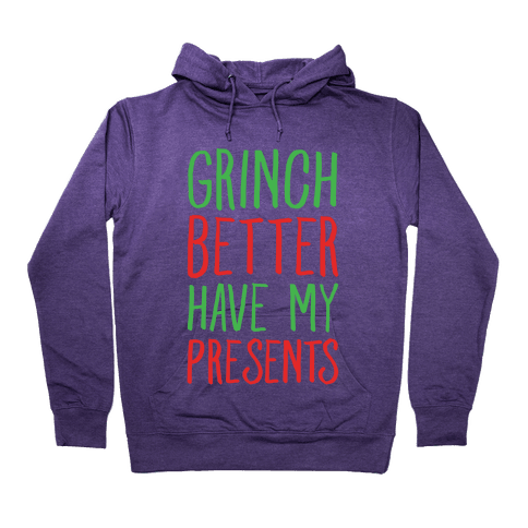 Grinch Better Have My Presents Parody Hoodie - Purple