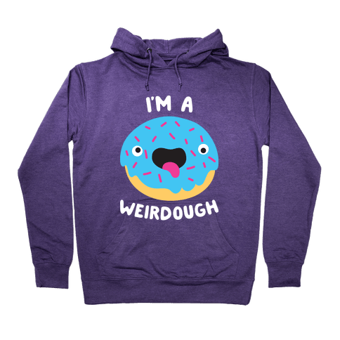 I'm A Weirdough Hoodie - Purple