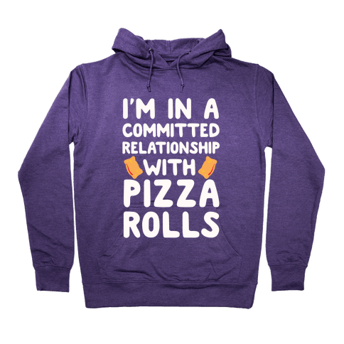 I'm In A Committed Relationship With Pizza Rolls Hoodie - Purple