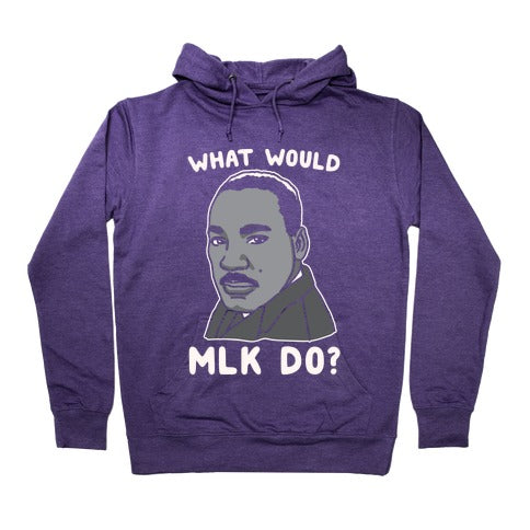 What Would MLK Do Hoodie - Purple