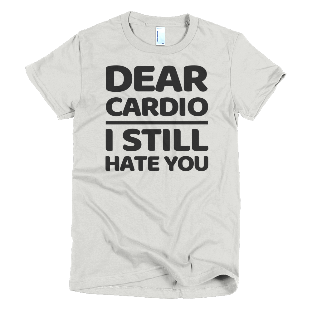 Dear Cardio I Still Hate You Womens T-Shirt - New Silver