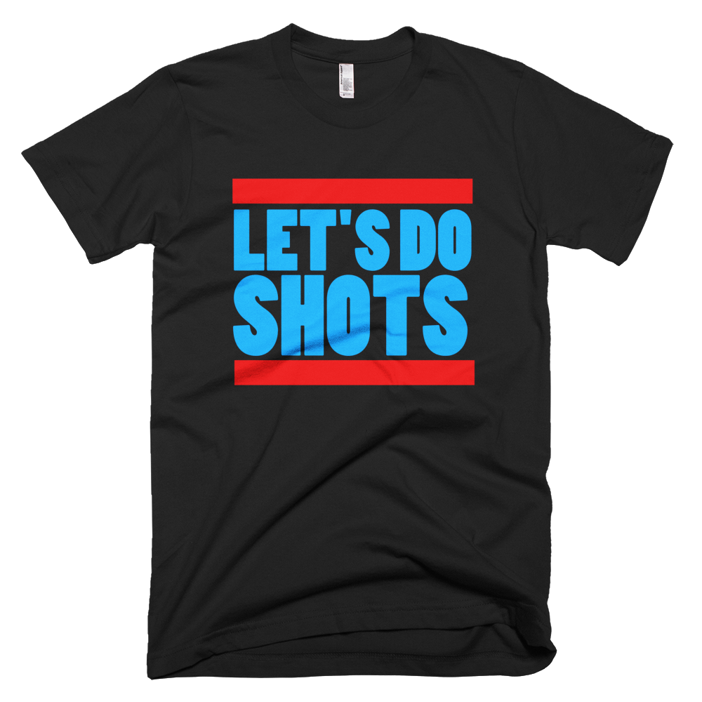Let's Do Shots (Black Small) T-Shirt