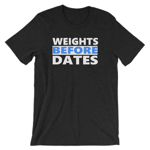 Weights Before Dates T-Shirt - Black Heather
