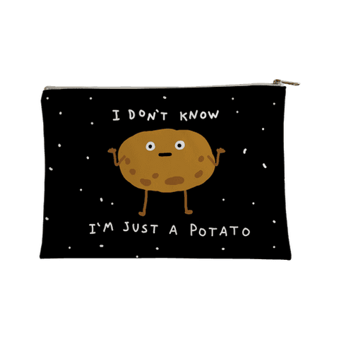 I Don't Know I'm Just A Potato Accessory Bag