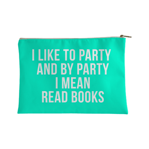 I Like To Party and By Party I Mean Read Book Accessory Bag
