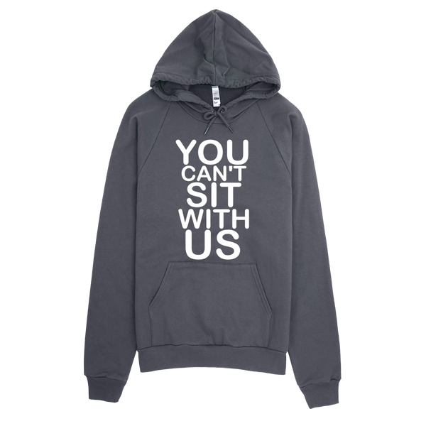 You Can't Sit With Us Hoodie - Asphalt