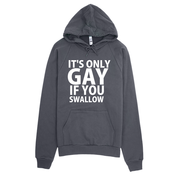 It's Only Gay If You Swallow Hoodie - Asphalt