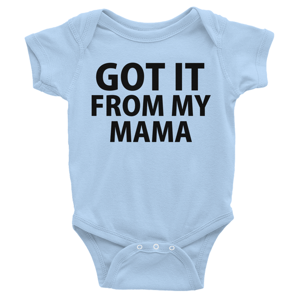 Got It From My Mama Infants Onesie - Baby Blue