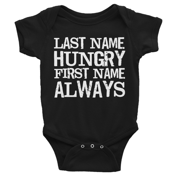 Last Name Hungry First Name Always Infants Onesie - Black