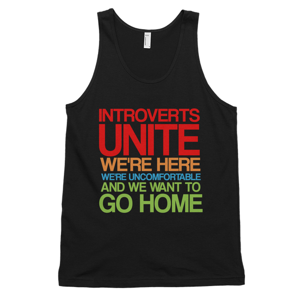 Introverts Unite! We're Here, We're Uncomfortable And We Want To Go Home Tank Top - Black