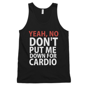 Yeah, No Don't Put Me Down For Cardio Tank Top- Black