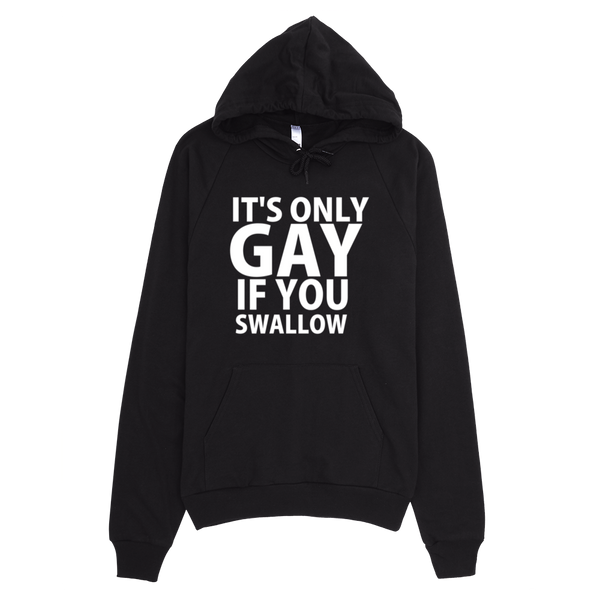 It's Only Gay If You Swallow Hoodie - Black