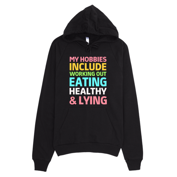 My Hobbies Include Working Out Eating Healthy And Lying Hoodie - Black