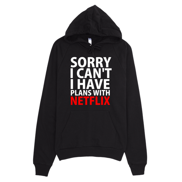 Sorry I Have Plans With Netflix Hoodie - Black