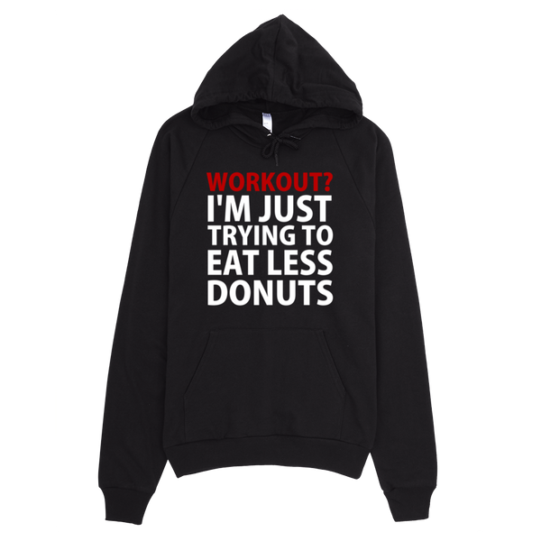 Workout? I'm Just Trying To Eat Less Donuts Hoodie - Black