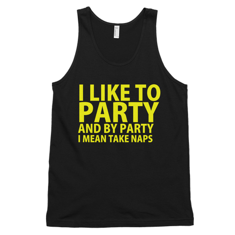 I Like To Party And By Party I Mean Take Naps Tank Top