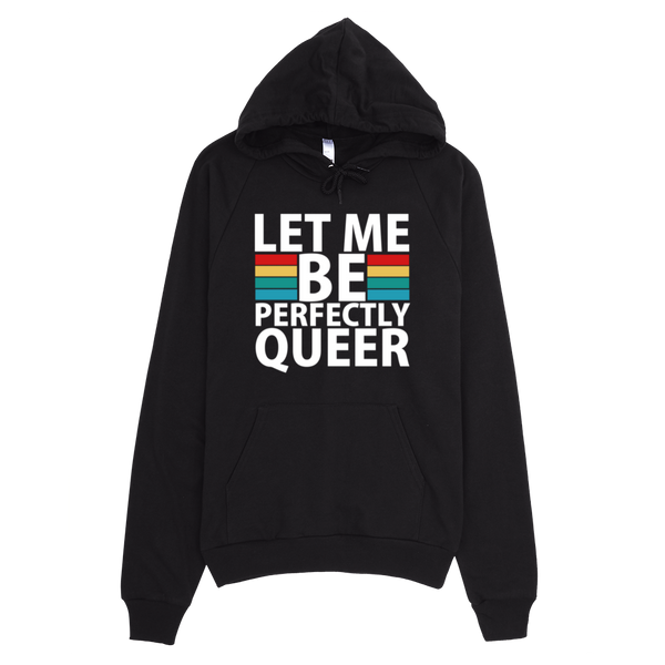 Let Me Be Perfectly Queer Hoodie - Black